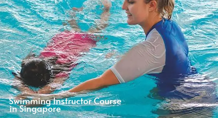 Swimming Instructor Course in Singapore: Unlocking a Rewarding Career in Aquatics